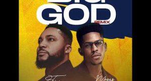 Big God by Tim Godfrey & Moses Bliss