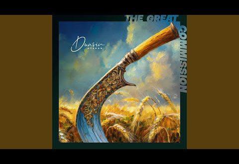 The Great Commission by Dunsin Oyekan
